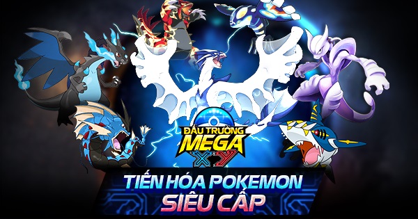Lần đầu tiên tại Việt Nam, fan Pokemon sẽ được chiêm ngưỡng tiến hoá Mega trong Đấu Trường Mega XY