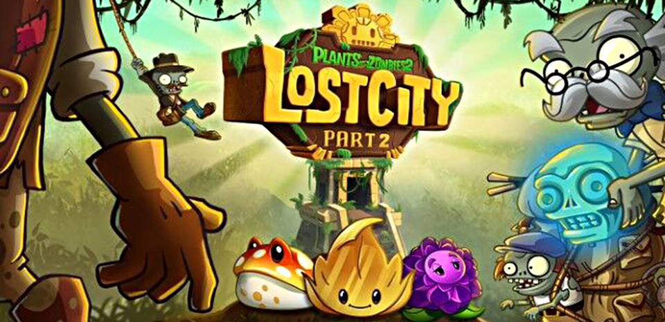 Plants vs Zombies 2 chào đón phiên bản cập nhật Lost City Part 2 