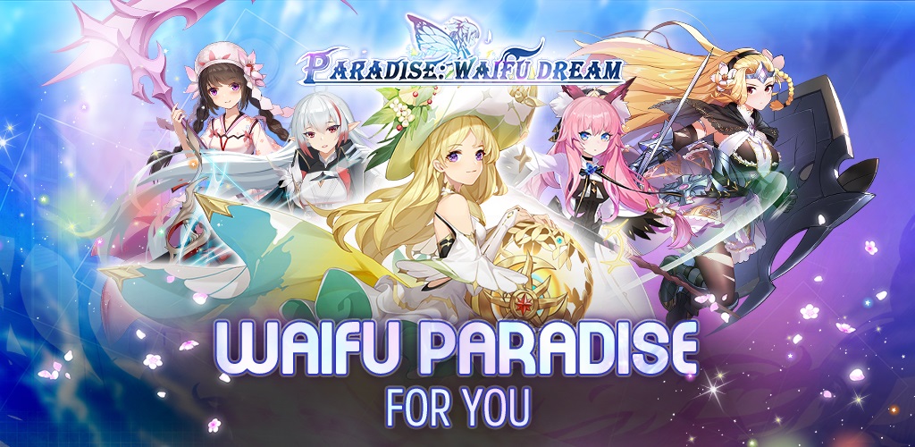 Paradise: Waifu Dream - Game đấu tướng Anime cực đỉnh chuẩn bị “đáp cánh” tại thị trường Đông Nam Á