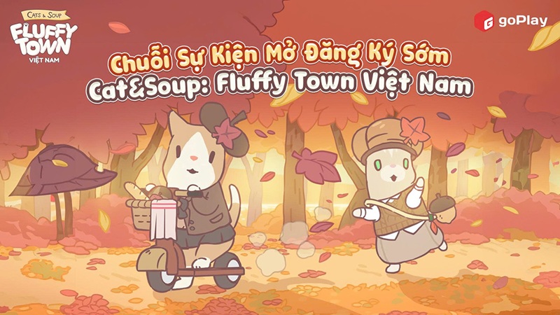 Cats & Soup: Fluffy Town Việt Nam mở đăng ký sớm - Chuỗi sự kiện lớn chào đón ngày mở cửa thị trấn mèo 28/11