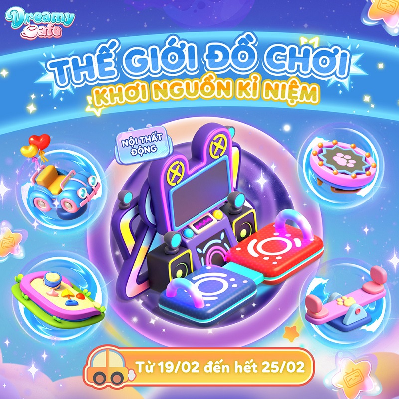 Dreamy Cafe ra mắt bộ nội thất động “Thế Giới Đồ Chơi” dành tặng game thủ