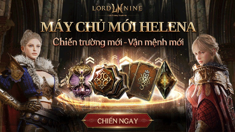 [Tiêu đề] LORDNINE "chơi lớn" vung gần 200 triệu đồng phát quà cho game thủ nhân dịp ra mắt server mới Helena!