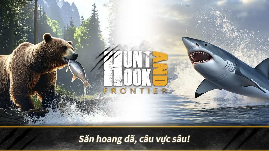 Hunt and Hook: Frontier - Game săn bắn câu cá 3D siêu thực tế sắp đổ bộ mobile