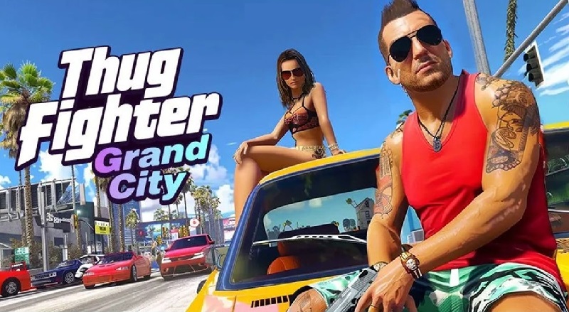Trải nghiệm cuộc sống giang hồ với Thug Fighter Grand City - Tựa game thế giới mở kiểu GTA mới