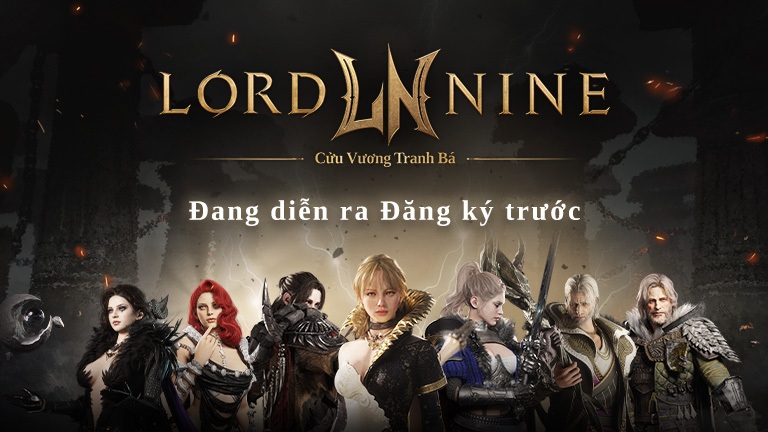 LORDNINE: Cửu Vương Tranh Bá – bom tấn MMORPG Hàn Quốc có gì khiến game thủ Việt tò mò?